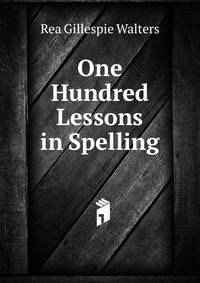 One Hundred Lessons in Spelling