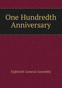 One Hundredth Anniversary