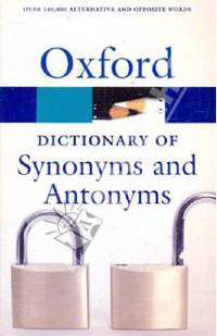 The Oxford Dictionary of Synonyms and Antonyms