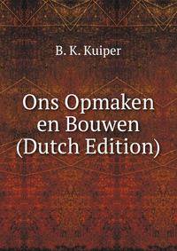Ons Opmaken en Bouwen (Dutch Edition)