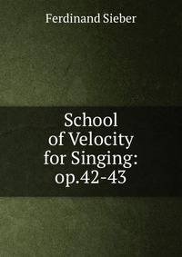 School of Velocity for Singing: op.42-43