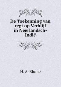 De Toekenning van regt op Verblijf in Neerlandsch-Indie