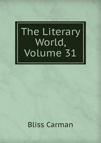 The Literary World, Volume 31