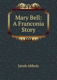 Mary Bell: A Franconia Story