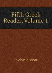 Fifth Greek Reader, Volume 1