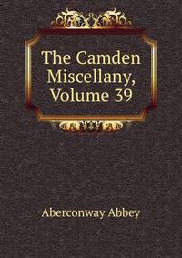 The Camden Miscellany, Volume 39