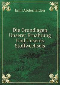 Die Grundlagen Unserer Ernahrung Und Unseres Stoffwechsels (German Edition)