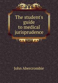 The student's guide to medical jurisprudence