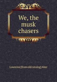 We, the musk chasers
