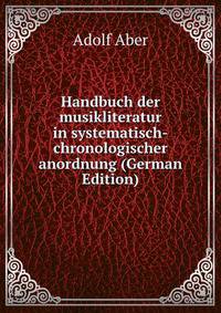 Handbuch der musikliteratur in systematisch-chronologischer anordnung (German Edition)