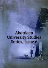 Aberdeen University Studies Series, Issue 6