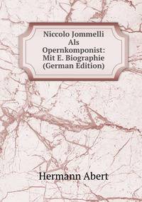 Niccolo Jommelli Als Opernkomponist: Mit E. Biographie (German Edition)