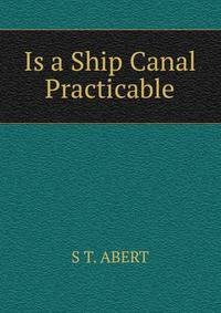 Is a Ship Canal Practicable