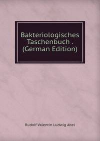 Bakteriologisches Taschenbuch . (German Edition)