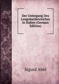 Der Untergang Des Langobardenreiches in Italien (German Edition)