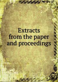 Extracts from the paper and proceedings