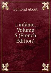 L'inf?me, Volume 5 (French Edition)