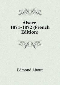 Alsace, 1871-1872 (French Edition)