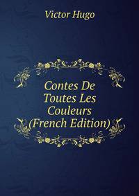 Contes De Toutes Les Couleurs (French Edition)