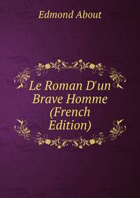 Le Roman D'un Brave Homme (French Edition)