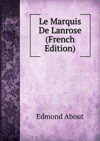 Le Marquis De Lanrose (French Edition)