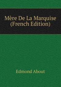 Mere De La Marquise (French Edition)