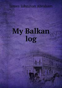 My Balkan log