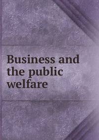 Business and the public welfare