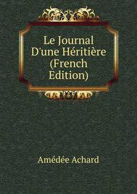Le Journal D'une H?riti?re (French Edition)
