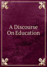 A Discourse On Education