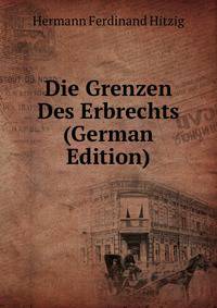 Die Grenzen Des Erbrechts (German Edition)