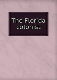 The Florida colonist