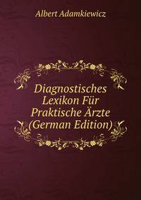 Diagnostisches Lexikon Fur Praktische Arzte (German Edition)