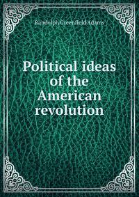 Political ideas of the American revolution