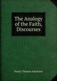 The Analogy of the Faith, Discourses