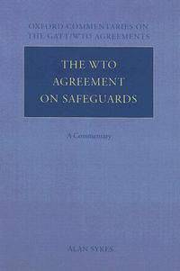 The WTO Agreement on Safeguards: A Commentary