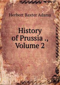 History of Prussia ., Volume 2