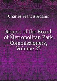 Report of the Board of Metropolitan Park Commissioners, Volume 23