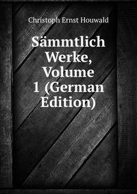 Sammtlich Werke, Volume 1 (German Edition)