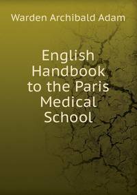 English Handbook to the Paris Medical School