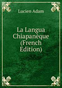 La Langua Chiapaneque (French Edition)