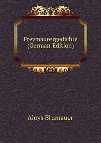 Freymaurergedichte (German Edition)