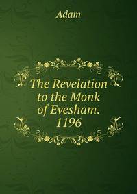 The Revelation to the Monk of Evesham. 1196