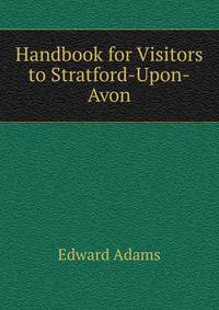 Handbook for Visitors to Stratford-Upon-Avon