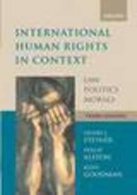 International Human Rights in Context. Law, Politics, Morals