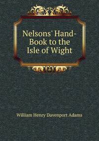 Nelsons' Hand-Book to the Isle of Wight