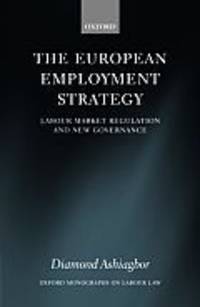 The European Employment Strategy: Labour Market Regulation and New Governance