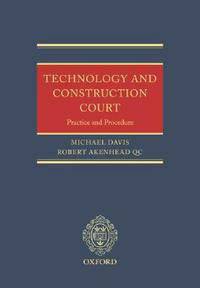 The Technology and Construction Court: Practice and Procedure