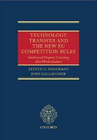 Technology Transfer and the New EU Competition Rules: Intellectual Property Licensing After Modernisation