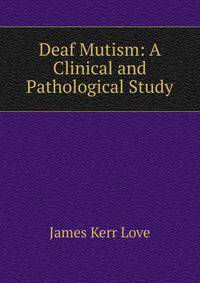 Deaf Mutism: A Clinical and Pathological Study